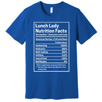 Funny Lunch Lady Nutrition Facts School Cafeteria Cooks Cool Gift Premium T-Shirt