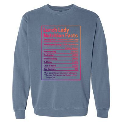 Funny Lunch Lady Nutrition Facts School Cafeteria Cooks Cool Gift Garment-Dyed Sweatshirt