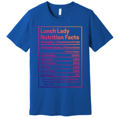 Funny Lunch Lady Nutrition Facts School Cafeteria Cooks Cool Gift Premium T-Shirt