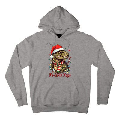 Fa La La La Nope Dinosaur Christmas Funny Holiday Tall Hoodie