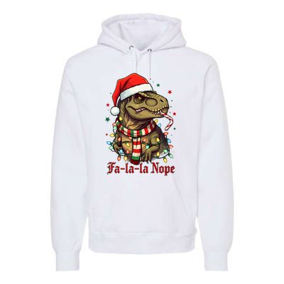 Fa La La La Nope Dinosaur Christmas Funny Holiday Premium Hoodie