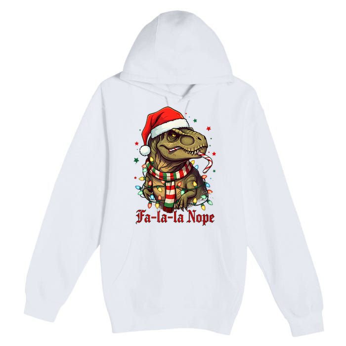 Fa La La La Nope Dinosaur Christmas Funny Holiday Premium Pullover Hoodie