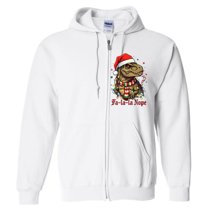 Fa La La La Nope Dinosaur Christmas Funny Holiday Full Zip Hoodie