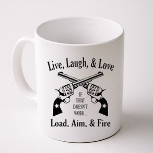 Funny live laugh love  Doesn't work  load aim fire  Coffee Mug