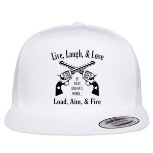 Funny live laugh love  Doesn't work  load aim fire  Flat Bill Trucker Hat