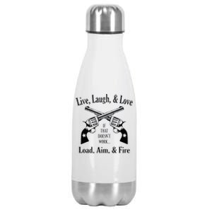 Funny live laugh love  Doesn't work  load aim fire  Stainless Steel Insulated Water Bottle