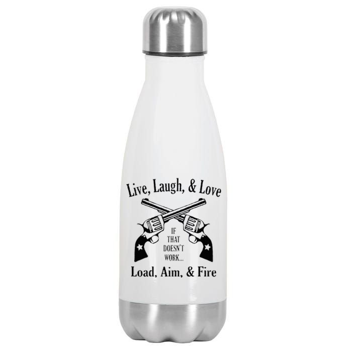 Funny live laugh love  Doesn't work  load aim fire  Stainless Steel Insulated Water Bottle