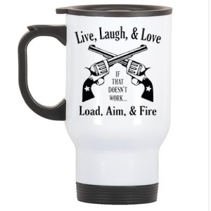 Funny live laugh love  Doesn't work  load aim fire  Stainless Steel Travel Mug