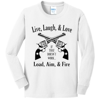 Funny live laugh love  Doesn't work  load aim fire  Kids Long Sleeve Shirt