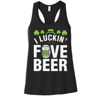 Funny Luck Love Beer Shamrock Happy Saint Patrick's Day Women's Racerback Tank