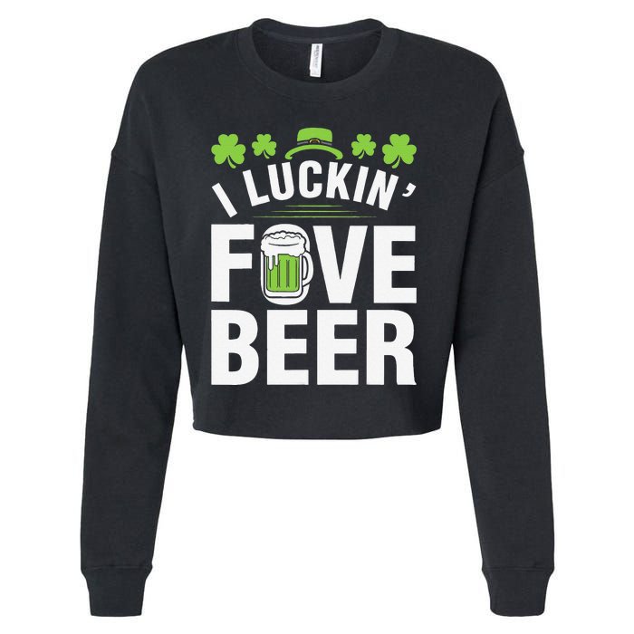 Funny Luck Love Beer Shamrock Happy Saint Patrick's Day Cropped Pullover Crew