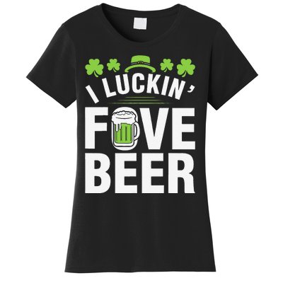 Funny Luck Love Beer Shamrock Happy Saint Patrick's Day Women's T-Shirt