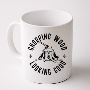 Funny Lumberjack Logger Chopping Wood Looking Good Coffee Mug