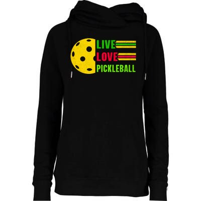 Funny Live Love Pickleball Womens Funnel Neck Pullover Hood