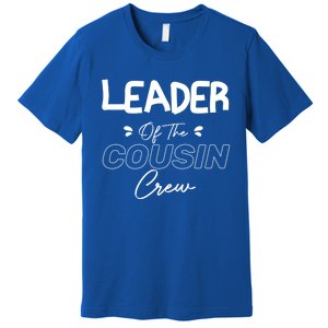 Funny Leader Leader Of The Cousin Crew Gift Premium T-Shirt