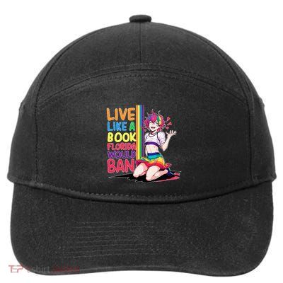 Funny Live Like A Book Florida Would Ban Pride 7-Panel Snapback Hat