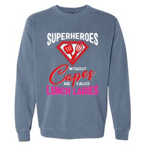 Funny Lunch Lady Superheroes Capes Cafeteria Worker Squad Garment-Dyed Sweatshirt