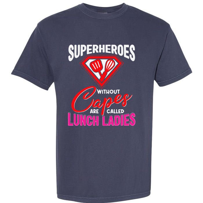 Funny Lunch Lady Superheroes Capes Cafeteria Worker Squad Garment-Dyed Heavyweight T-Shirt