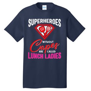 Funny Lunch Lady Superheroes Capes Cafeteria Worker Squad Tall T-Shirt