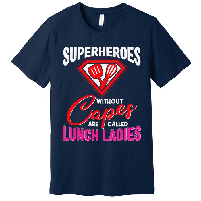 Funny Lunch Lady Superheroes Capes Cafeteria Worker Squad Premium T-Shirt