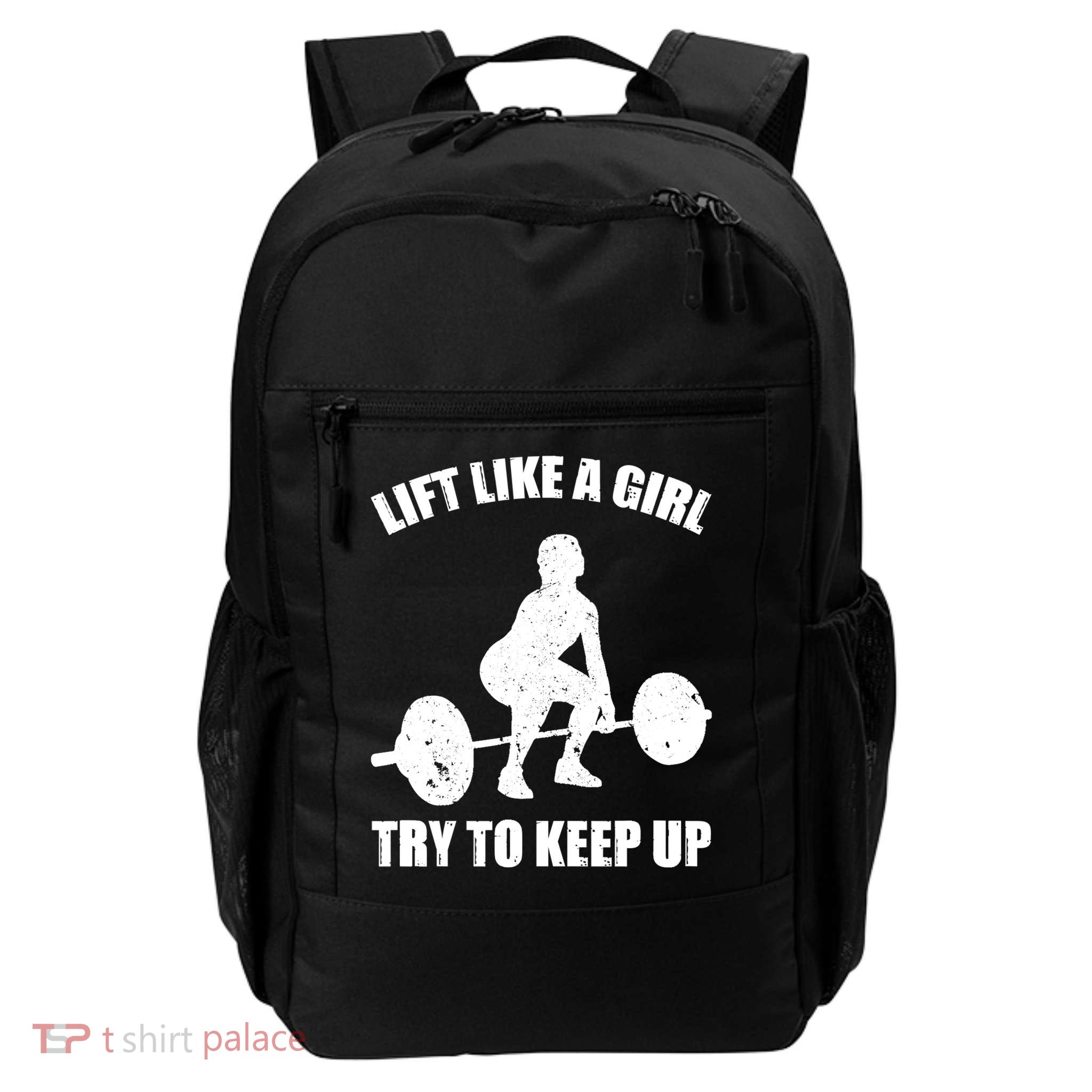Funny Lift Like A Girl Heavy Weightlifting Gift Fitness Workout Gift Backpack