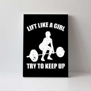 Funny Lift Like A Girl Heavy Weightlifting Gift Fitness Workout Gift Canvas