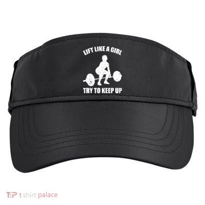 Funny Lift Like A Girl Heavy Weightlifting Gift Fitness Workout Gift Adult Drive Performance Visor