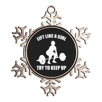 Funny Lift Like A Girl Heavy Weightlifting Gift Fitness Workout Gift Metallic Star Ornament