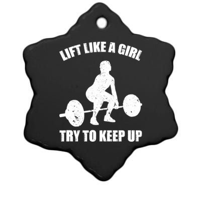 Funny Lift Like A Girl Heavy Weightlifting Gift Fitness Workout Gift Ceramic Star Ornament