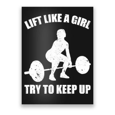 Funny Lift Like A Girl Heavy Weightlifting Gift Fitness Workout Gift Poster