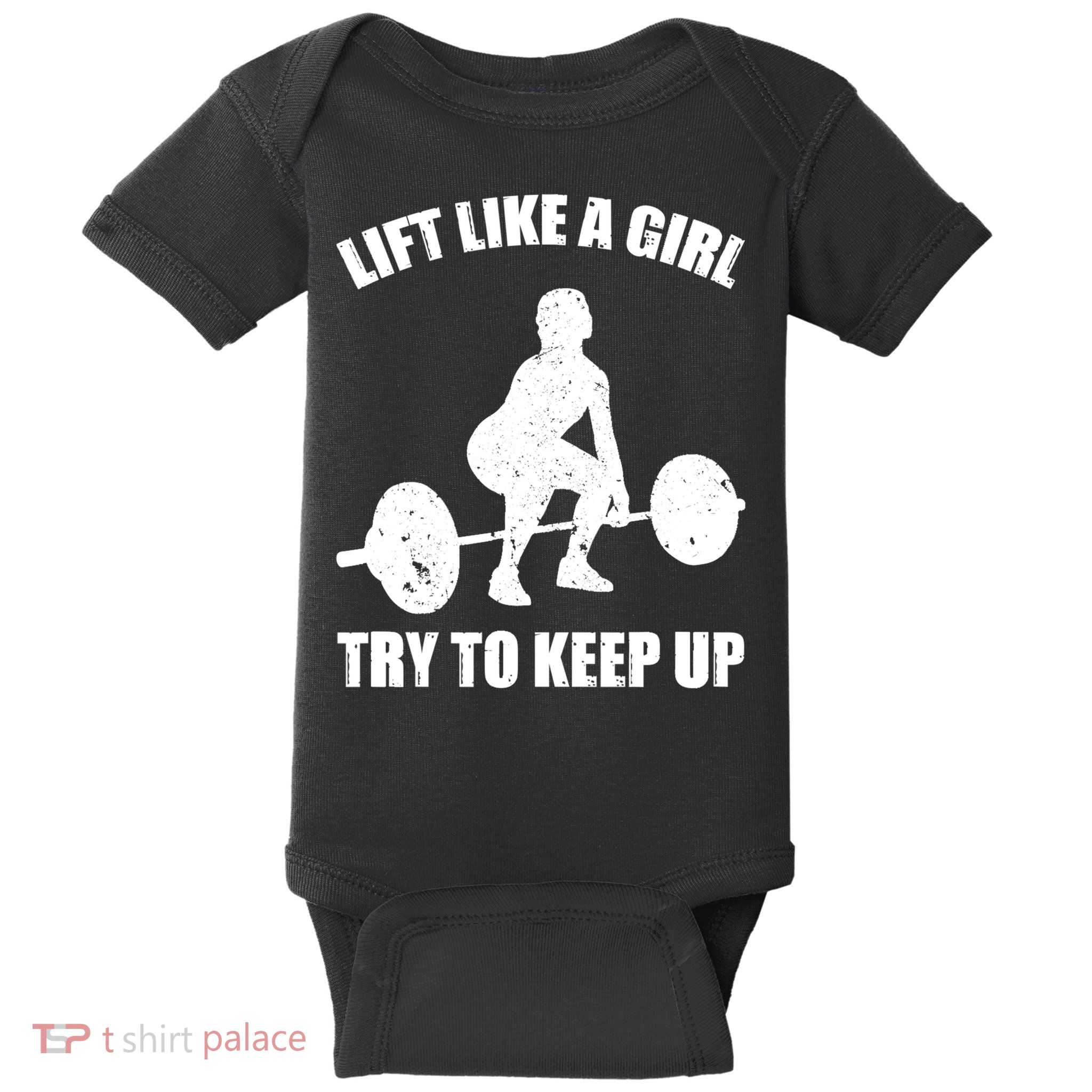 Funny Lift Like A Girl Heavy Weightlifting Gift Fitness Workout Gift Baby Bodysuit