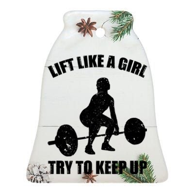 Funny Lift Like A Girl Heavy Weightlifting Gift Fitness Workout Gift Ceramic Bell Ornament