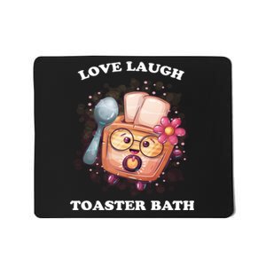 Funny Live Laugh Toaster Bath Mousepad