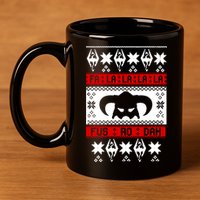 Fa La La La La Fus RO Dah Ugly Christmas 11oz C Handle Ceramic Mug