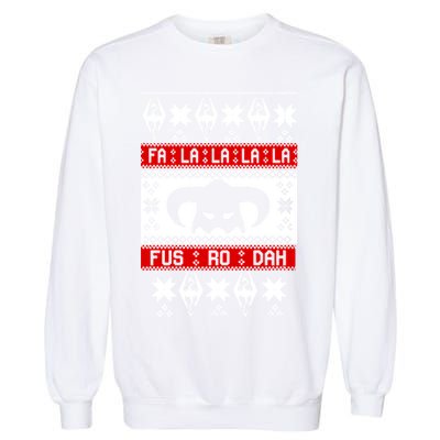 Fa La La La La Fus RO Dah Ugly Christmas Garment-Dyed Sweatshirt