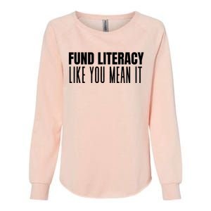 Fund Literacy Like You Mean It Womens California Wash Sweatshirt