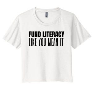 Fund Literacy Like You Mean It Women's Crop Top Tee