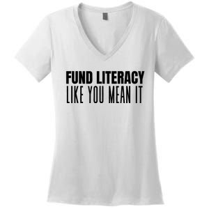 Fund Literacy Like You Mean It Women's V-Neck T-Shirt