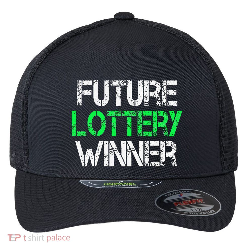 Funny Lottery Lover Scratch Off Future Lottery Winner Flexfit Unipanel Trucker Cap