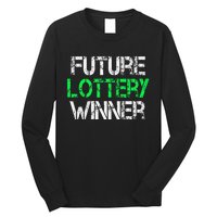 Funny Lottery Lover Scratch Off Future Lottery Winner Long Sleeve Shirt