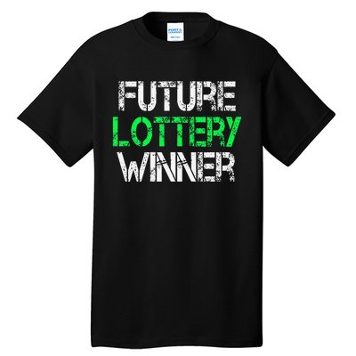 Funny Lottery Lover Scratch Off Future Lottery Winner Tall T-Shirt