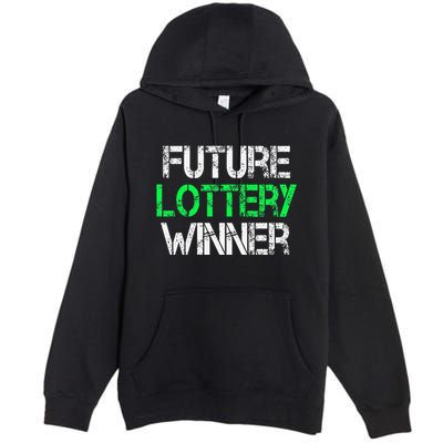 Funny Lottery Lover Scratch Off Future Lottery Winner Premium Pullover Hoodie