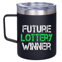 Funny Lottery Lover Scratch Off Future Lottery Winner 12oz Stainless Steel Coffee Mug
