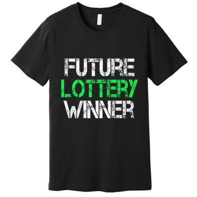 Funny Lottery Lover Scratch Off Future Lottery Winner Premium T-Shirt