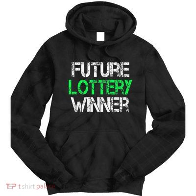 Funny Lottery Lover Scratch Off Future Lottery Winner Tie Dye Hoodie