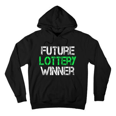 Funny Lottery Lover Scratch Off Future Lottery Winner Tall Hoodie