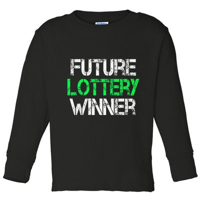 Funny Lottery Lover Scratch Off Future Lottery Winner Toddler Long Sleeve Shirt