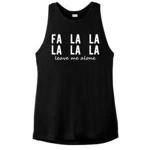 Fa La La La La Leave Me Alone Funny Christmas Ladies PosiCharge Tri-Blend Wicking Tank