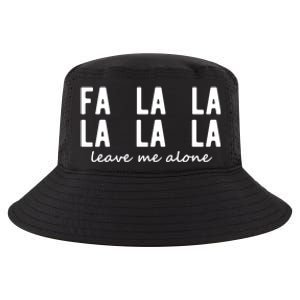 Fa La La La La Leave Me Alone Funny Christmas Cool Comfort Performance Bucket Hat