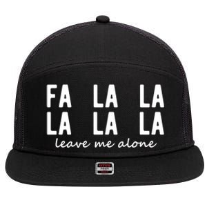 Fa La La La La Leave Me Alone Funny Christmas 7 Panel Mesh Trucker Snapback Hat